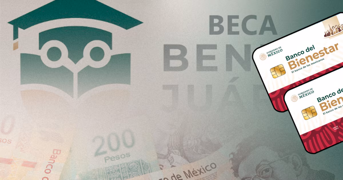 Beca Benito Juárez 2025: Consulta tu Tarjeta del Bienestar y accede al pago doble