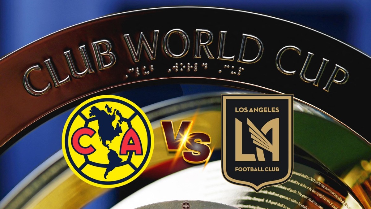 LAFC vs América: el duelo que decidirá el pase al Mundial de Clubes