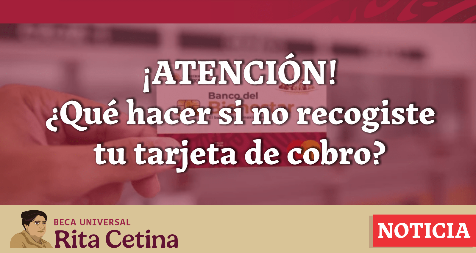 Beca Rita Cetina: Cómo recuperar tu tarjeta si no la recogiste a tiempo